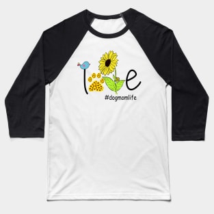 Love Bird Sunflower Dog Mom Life Baseball T-Shirt